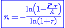 3$\blue\fbox{n=-\frac{\ln\left(1-\frac{F\cdot r}{A}\right)}{\ln(1+r)}}
